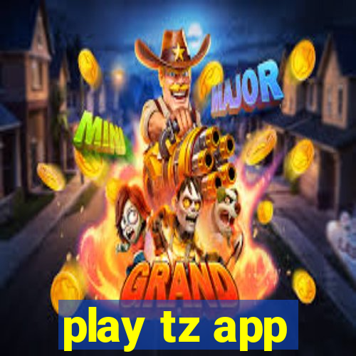 play tz app